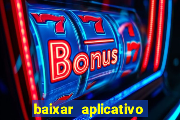 baixar aplicativo de jogos para ganhar dinheiro